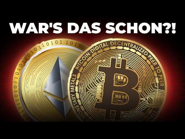 Bitcoin Ethereum: Kommt noch der Finale Anstieg oder war es das bereits?