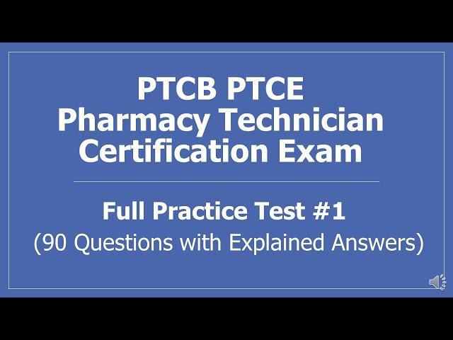 PTCB Pharmacy Technician Certification Exam Full Practice Test 1 - 90 Questions w/ Explained Answers