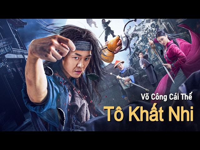 Phim Lẻ Hay: Tô Khất Nhi - Võ Công Cái Thế | Phim Hành Động Võ Thuật HD【LỒNG TIẾNG】