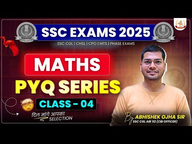 Maths PYQ Series For SSC CGL 2025 | Class 04 | By Abhishek Ojha Sir | #ssccgl #cglmath