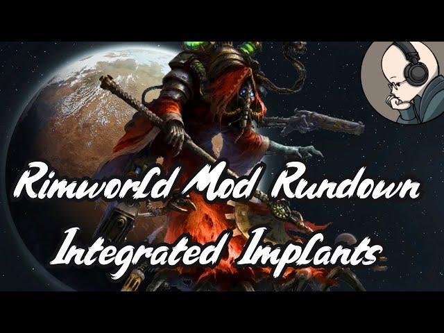 Rimworld Mod Rundown - Integrated Implants