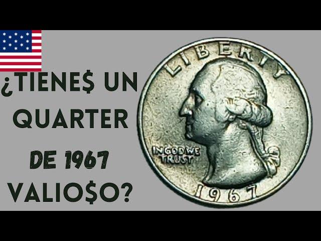 Tienes un quarter dollar valioso? moneda de quarter dollar de 1967  Cuanto vale quarter dollar 1967