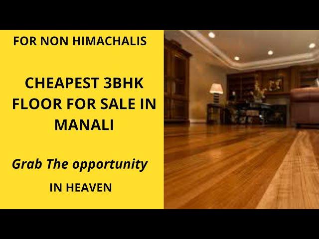 Cheapest 3 BHK Floor for sale in Manali