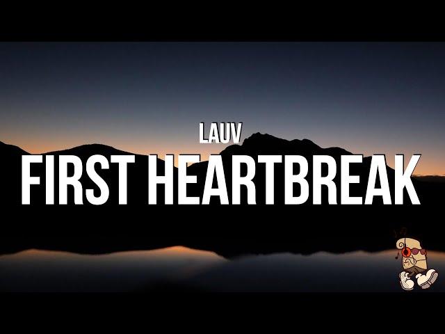 Lauv - First Heartbreak (Lyrics)