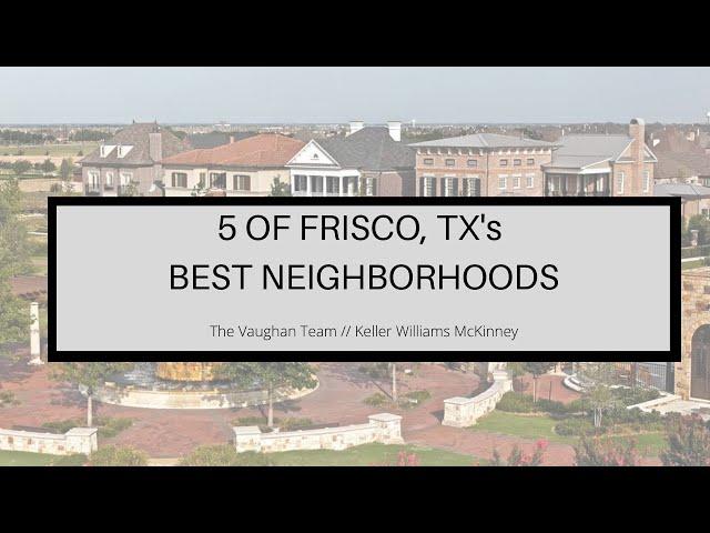 5 Best Neighborhoods in Frisco, TX