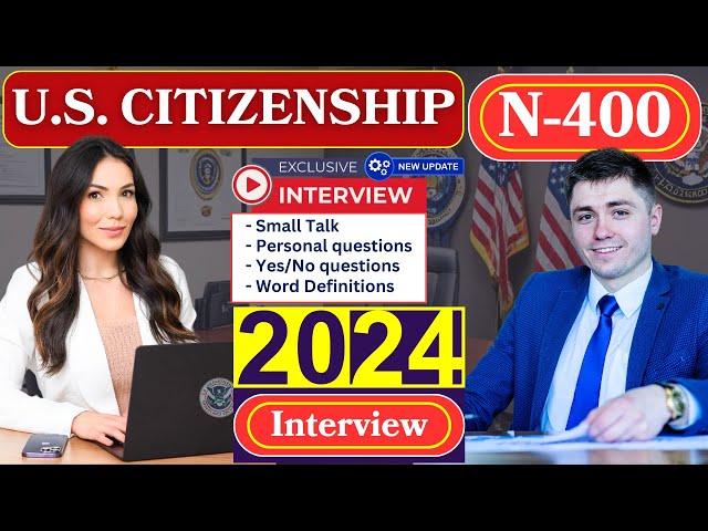 US Citizenship Interview Test 2024 [Officer asked a lot of NEW form N-400 Questions]