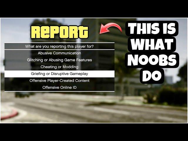 Noobs Can't Get A Modded Account.. So They Have To Report Tryhards In GTA Online