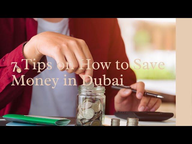 7 Tips on How to Save Money in Dubai