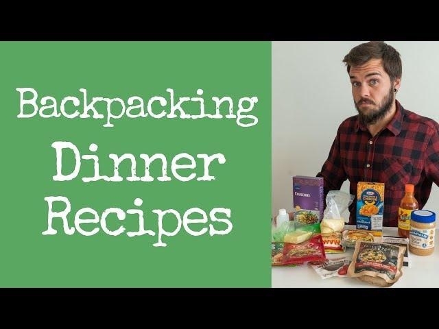 Backpacking Dinner Recipes  - 5 Meal Ideas