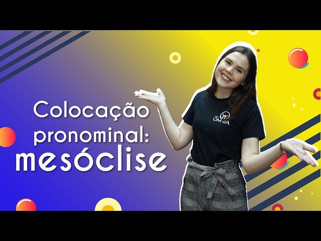 Colocação pronominal: mesóclise - Brasil Escola