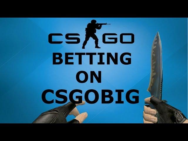 CSGO Betting On CSGOBIG!!!