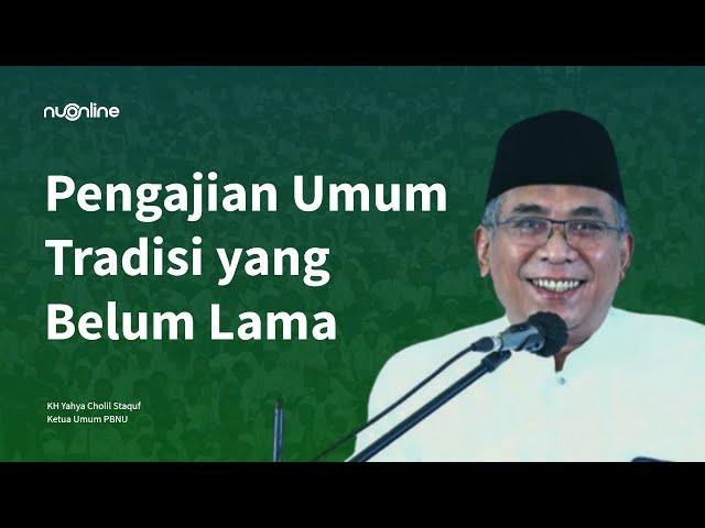 Sejarah Tradisi Haul dan Pengajian Umum - KH Yahya Cholil Staquf