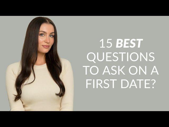 15 Best Questions To Ask On A First Date