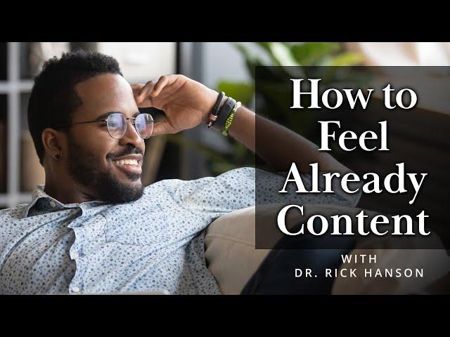 How to Feel Already Content – Talk with Dr. Rick Hanson