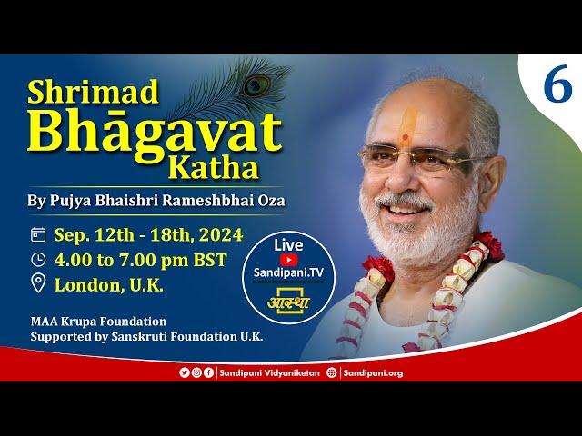 Day - 6 | Shrimad Bhagavat Kathā | Pujya Bhaishri | London, UK.