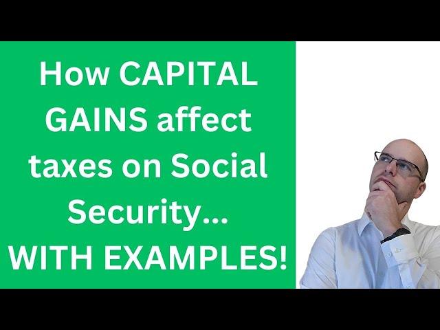 How capital gains affect taxes on Social Security