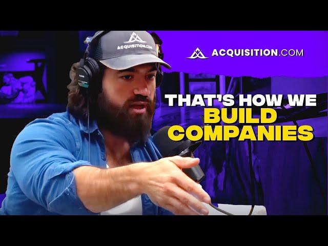 Alex Hormozi reveals how Acquisition.com builds companies