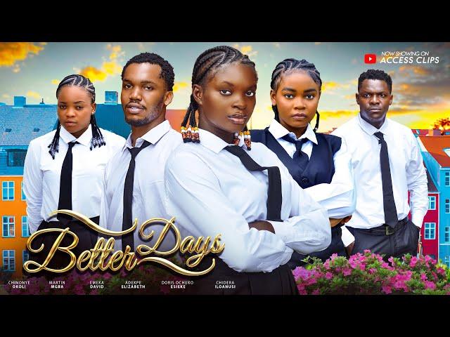 BETTER DAYS (THE MOVIE)CHINONYE OKOLI MARTIN MGBA EMEKA DAVID - 2024 LATEST NIGERIAN NOLLYWOOD MOVIE