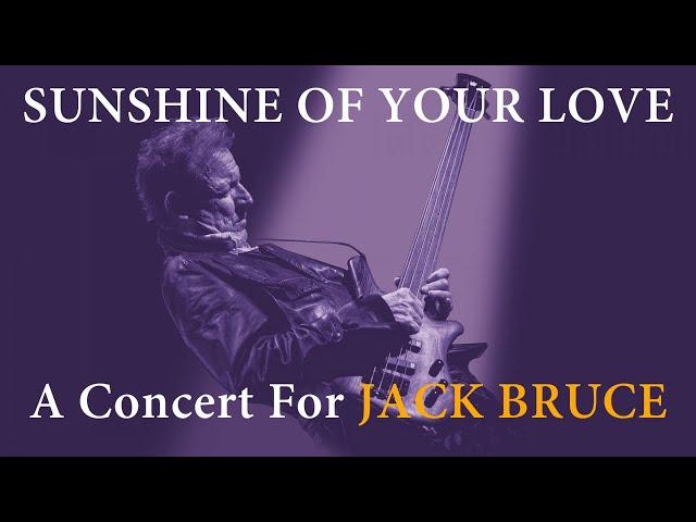 Sunshine Of Your Love - A Concert For Jack Bruce (Full Concert Video)