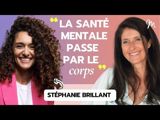 La santé mentale passe par le corps avec la journaliste Stéphanie Brillant #572