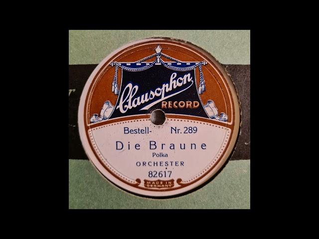 Clausophon Record Orchestra- Die Braune, polka