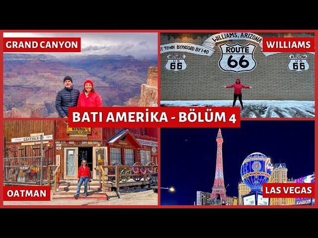 Batı Amerika Yolculuğu - 4. Bölüm: Grand Canyon, Williams, Oatman ve Las Vegas