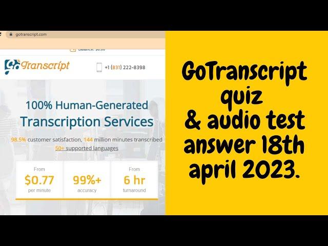 GoTranscript Audio Test for Today- 18th, April, 2023. Just In.