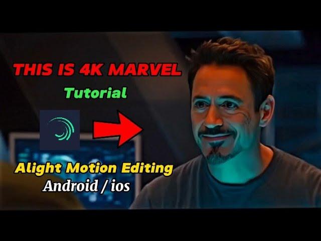 This is 4k Marvel Tutorial || Alight Motion !!