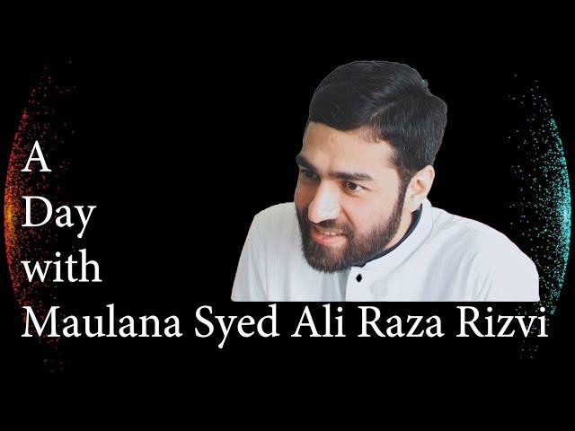 Exclusive Video | Aik din Maulana Syed Ali Raza Rizvi ke sath | 2009