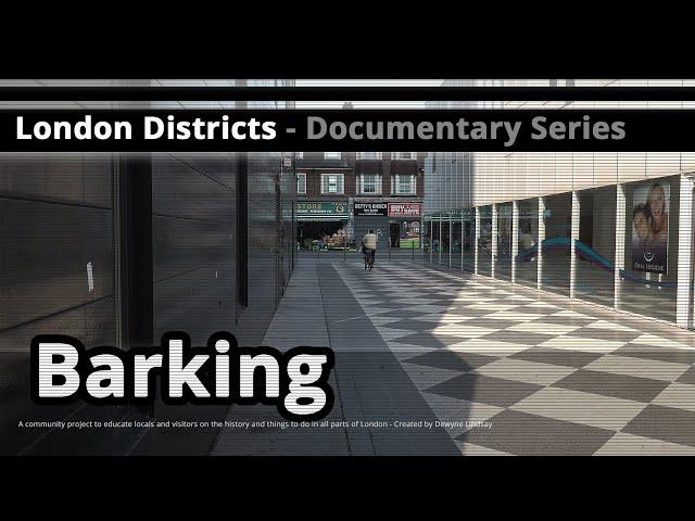 London Districts: Barking (Documentary)