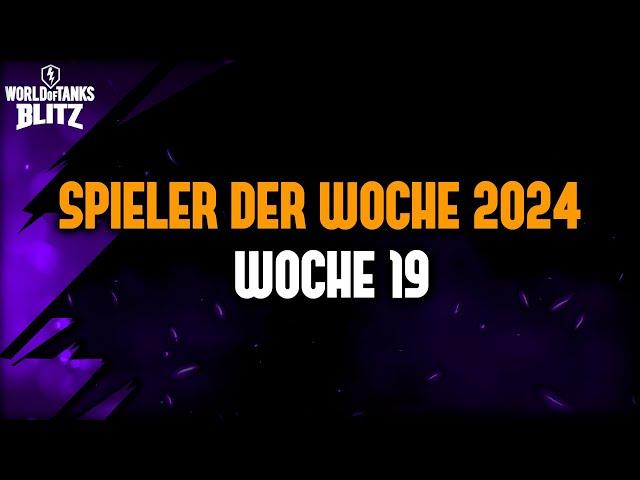 Spieler der Woche 19 / 2024 [WoT Blitz Deutsch]