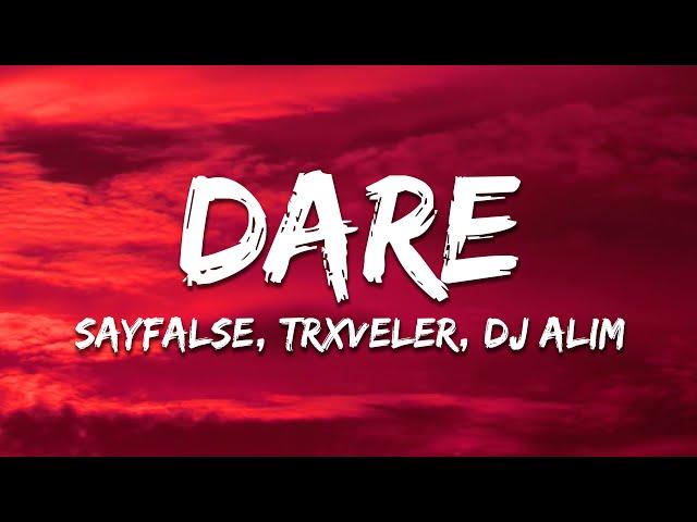 Sayfalse, TRXVELER, DJ ALIM - DARE