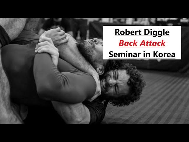 Robert “Degle” Diggle Korea Back Attack Seminar