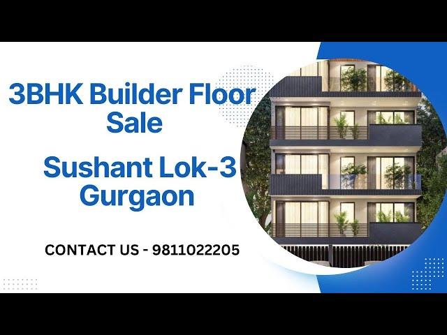 3BHK Builder Floor Sale Sushant Lok-3 Gurgaon | 9811022205 | #builderfloorforsale #sushantlok3