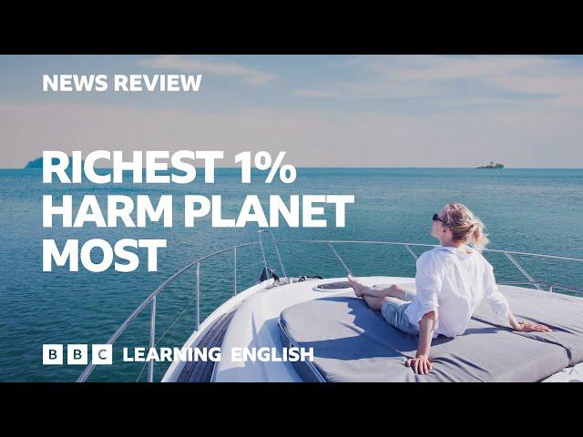 Richest 1% harm planet most: BBC News Review