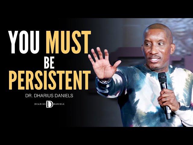 You MUST Be Persistent! // Dr. Dharius Daniels