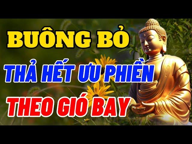 Buông Bỏ Thả Hết Ưu Phiền Theo Gió Bay - Tâm Có Tĩnh Ắt Sẽ Được An Nhiên Tự Tại