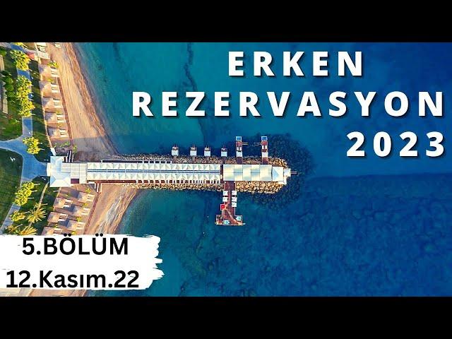 2023 ERKEN REZERVASYON OTEL/TATİL FIRSATLARI B5 | Yaz Tatili Her Şey Dahil Fırsat - 12 Kasım 2022