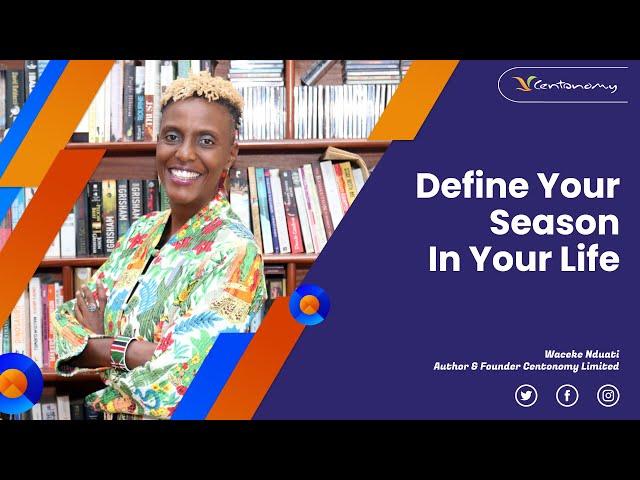 Define Your Season In Your Life ~ Waceke Nduati #Centonomy101 #MakingCentsConversationsPodcast