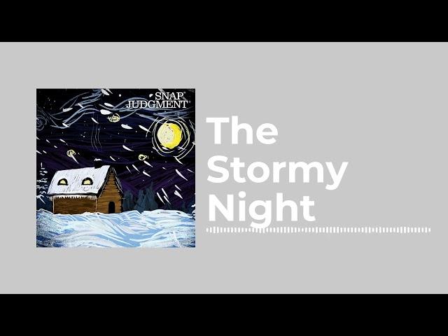 The Stormy Night - Snap Judgment