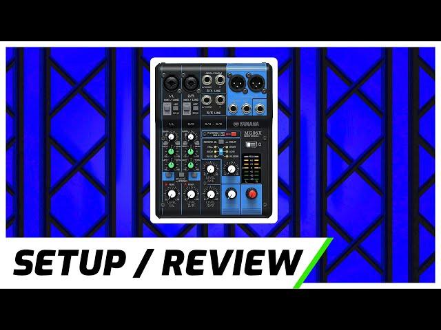 Yamaha MG06X Audio Mixer | Overview, Setup, & Review