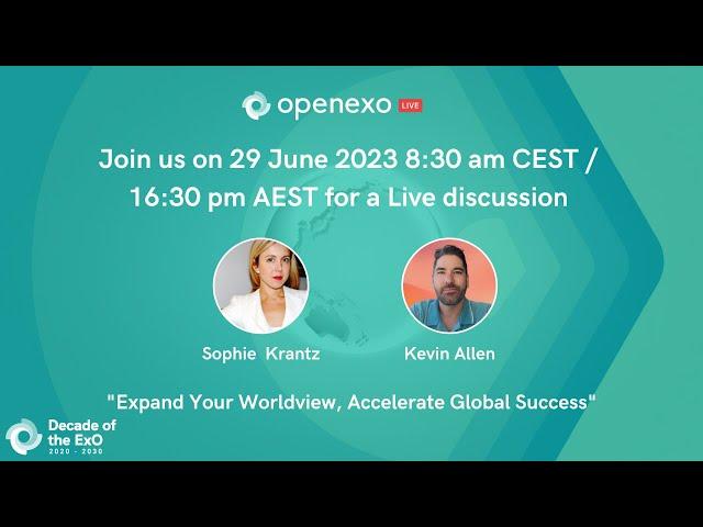 OpenExO Live with Sophie Krantz | Expand Your Worldview, Accelerate Global Success