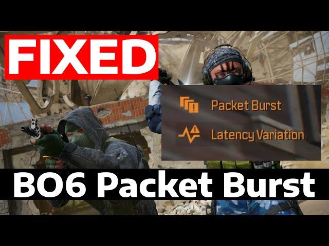 How To Fix Black Ops 6 Packet Burst PC