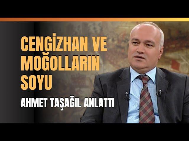 Cengizhan Ve Moğolların Soyu... Eski Türk Tarihi Uzmanı Prof. Dr. Ahmet Taşağıl Anlattı