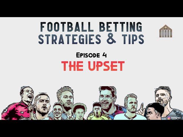 Football Betting Strategies & Tips - #4 The Upset