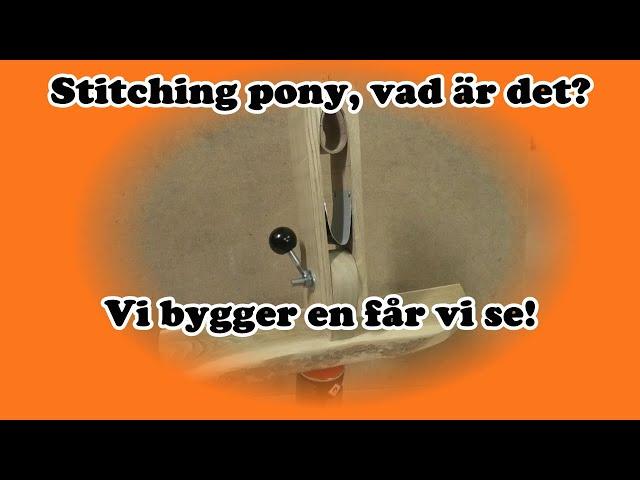 Vi bygger en stitching pony