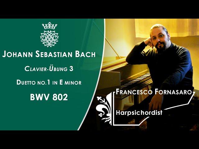 Francesco Fornasaro - J.S. Bach: Duetto No.1 BWV 802 (Clavier-Übung, Part 3)