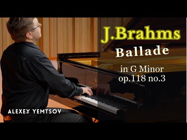 J.Brahms. Ballade Op.118 No.3 (from 6 Klavierstucke)  - Alexey Yemtsov