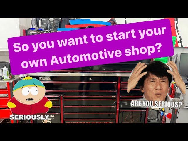 So you want to start an Automotive repair shop?