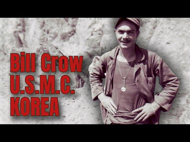 VOICES OF HISTORY PRESENTS - William "Bill" R. Crow, U.S.M.C., Korea, The Chosin Reservoir, 7th Reg.